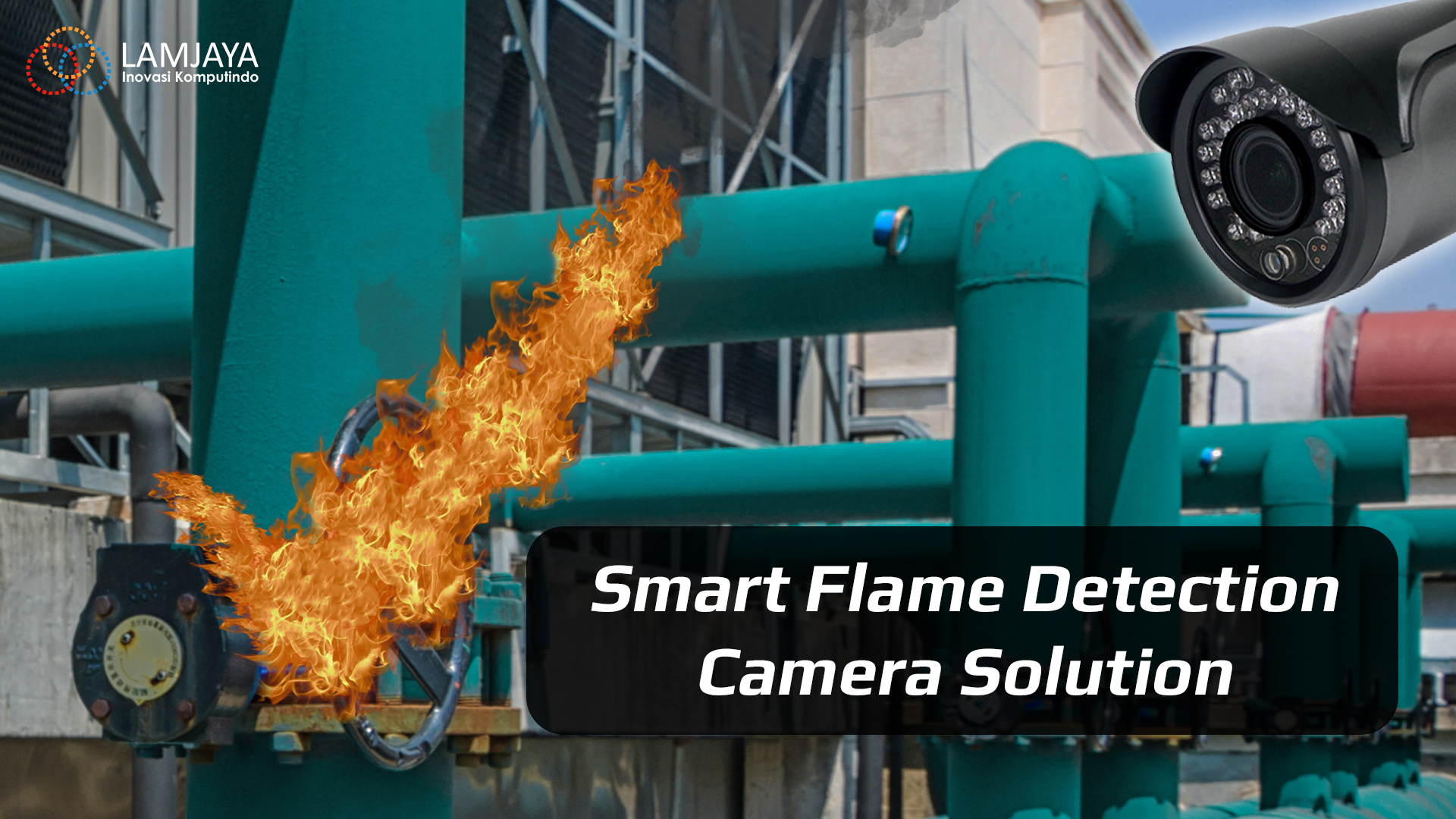 Kamera CCTV Deteksi Api; Solusi Deteksi Api; Pencegahan Dini Sebelum Api Menjadi Kebakaran Besar